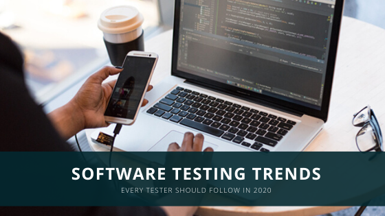 Software Testing Trends Every Tester Should Follow In 2022