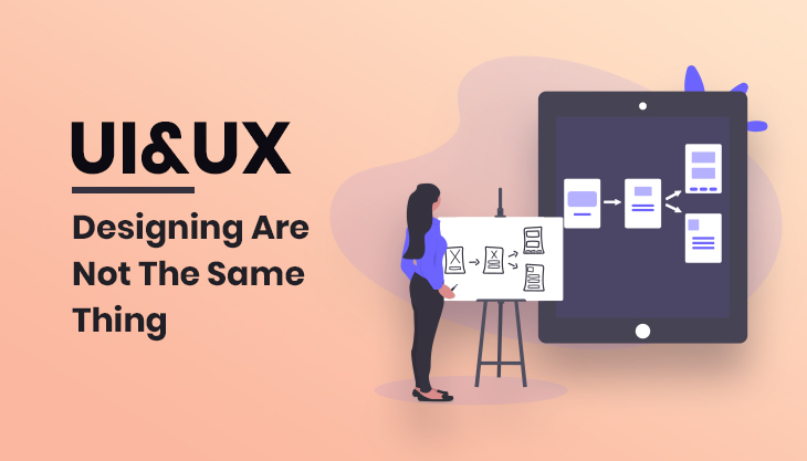 UI And UX Designing Are Not The Same Thing