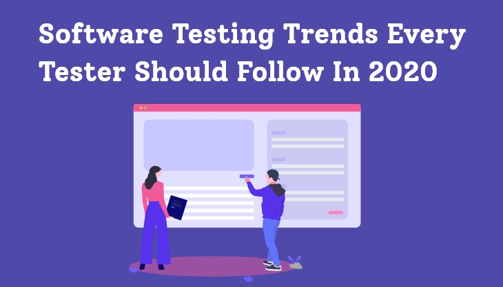 Software Testing Trends Every Tester Should Follow In 2022