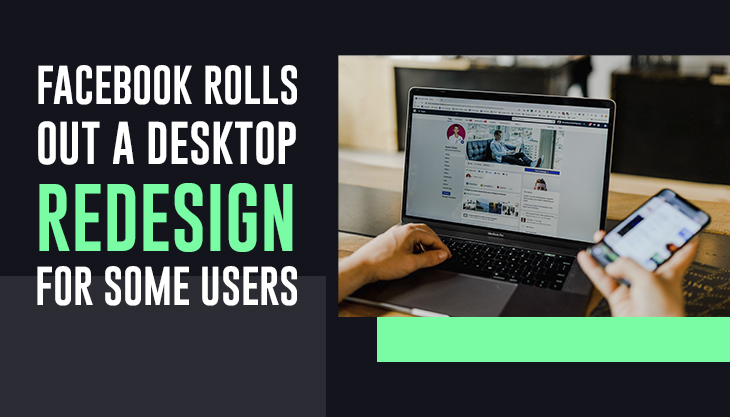 Facebook Rolls Out A Desktop Redesign For Some Users