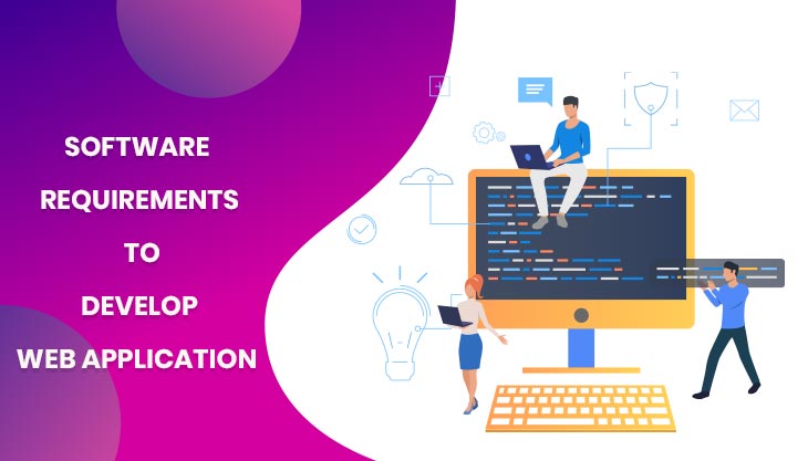 Software Requirements To Develop Web Applications