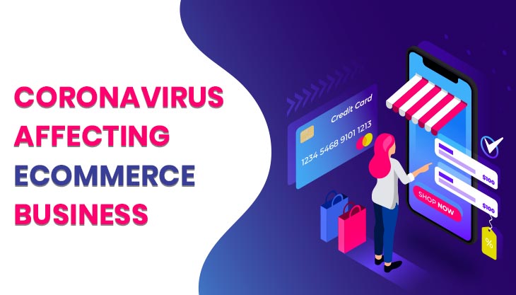 How Is Coronavirus Affecting E-Commerce Business