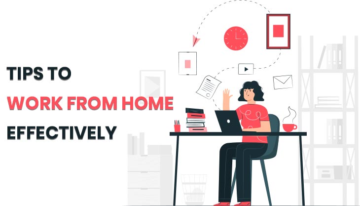 Tips To Work From Home Effectively