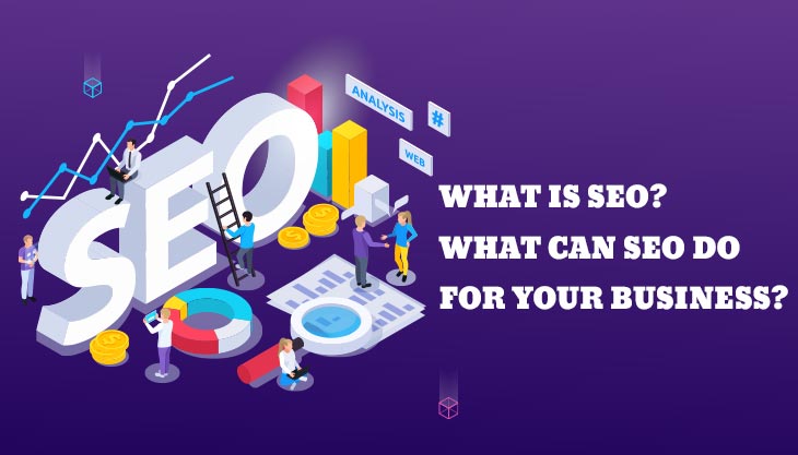 What Is SEO? What Can SEO Do For Your Business?