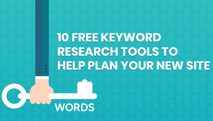 10 Free Keyword Research Tools To Help Plan Your New Site