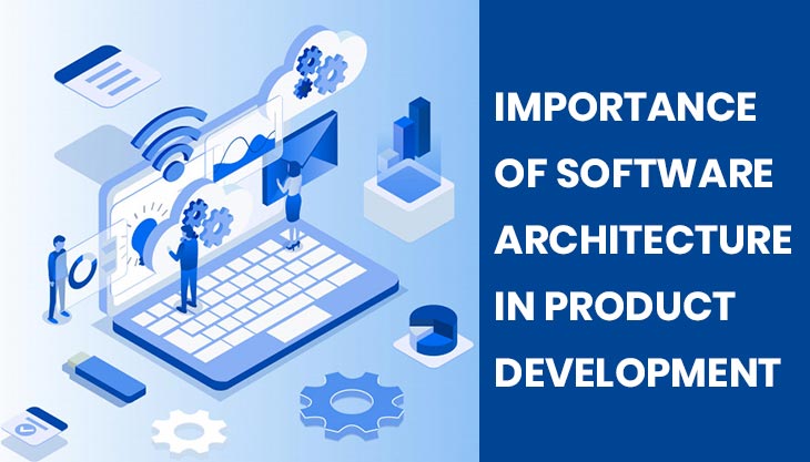 Importance of Software Architecture in Product Development