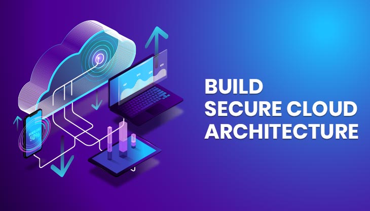 How To Build Your Secure Cloud Architecture?