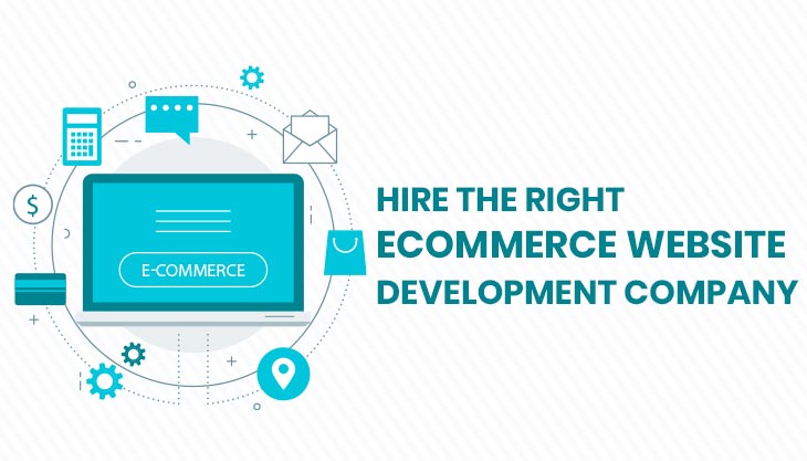 How To Hire The Right ECommerce Website Development Company?