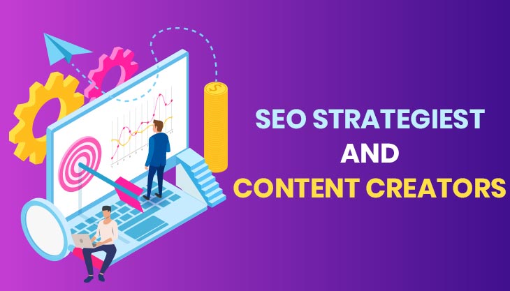 How SEO Strategists And Content Creators Should Work Together To Drive Result