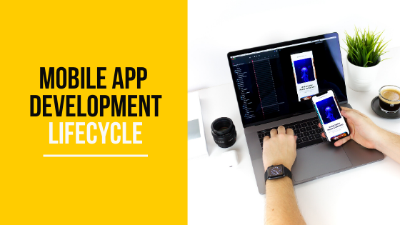 11 Steps To Understanding The Mobile App Development Lifecycle