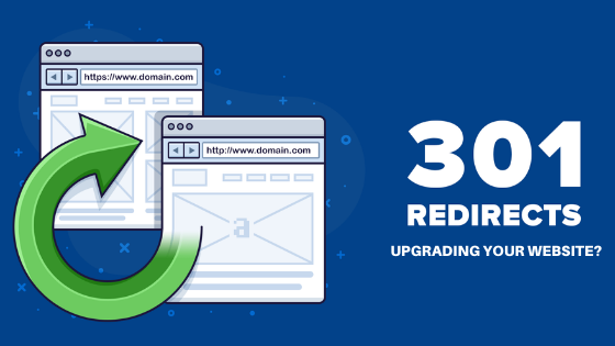 Upgrading Your Website? Do Not Forget 301 Redirects