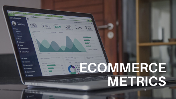 11 Ecommerce Metrics That Really Show Your Business