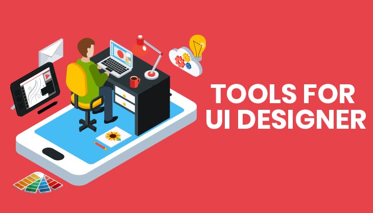 Top 10 Designing Tools Every UI Designer Must Know