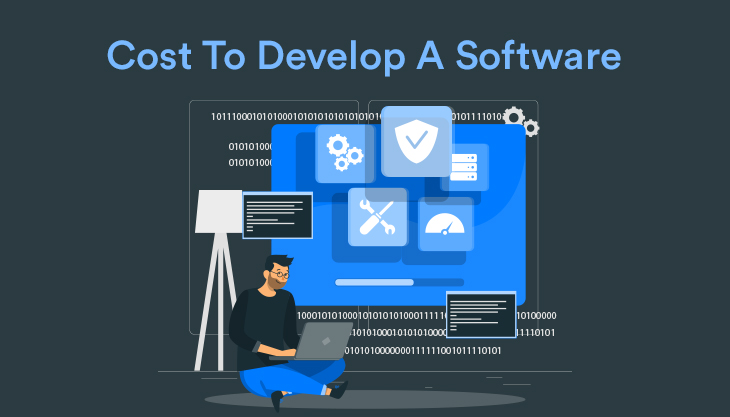 How Much Does It Cost To Develop A Software?