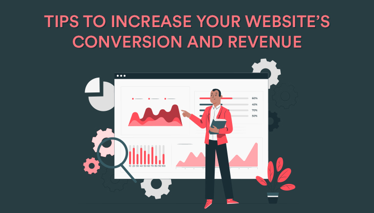 Top Tips To Increase Your Website’s Conversion And Revenue