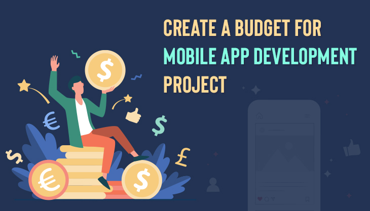 How To Create A Budget For Your Mobile App Development Project?