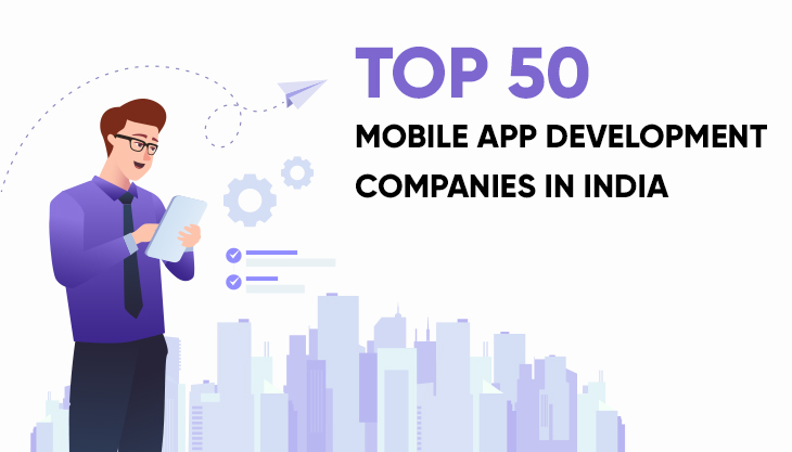 Top 50 Mobile App Development Companies In India