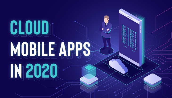 Why Use Cloud Mobile Apps In 2022