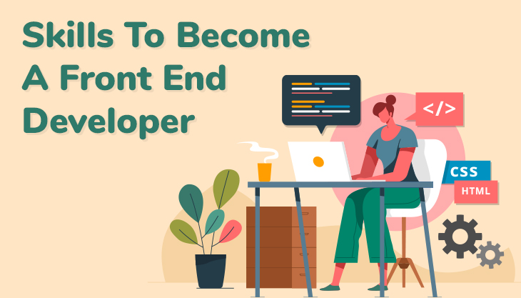 10 Skills You Need To Become A Front End Developer