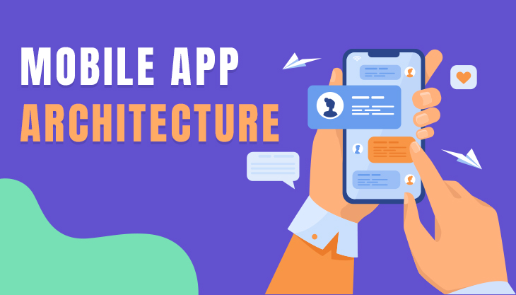 What Type Of Architecture Does Your Mobile App Need?