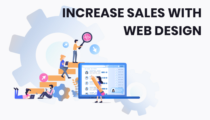 How Can Web Design Improve Sales? 5 Ways To Increase Sales With Web Design