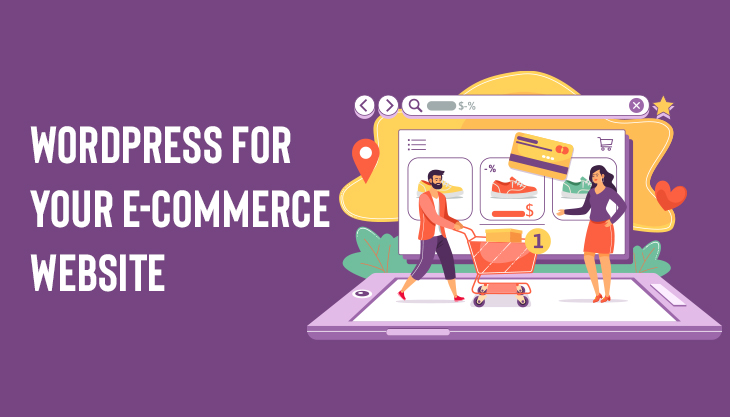 9 Reasons To Use WordPress For Your Ecommerce Website