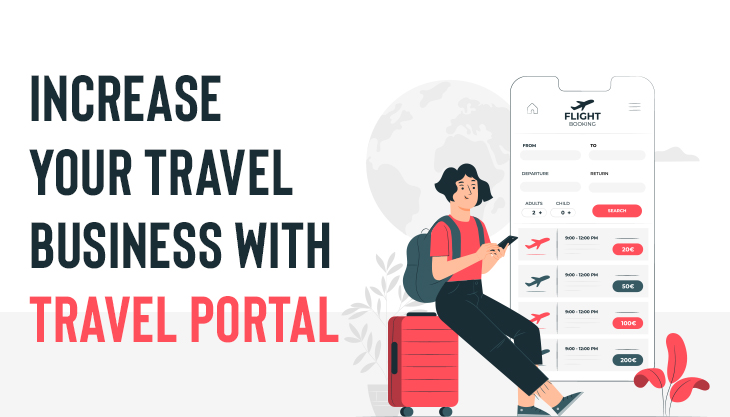 How Travel Portal Developments Can Increase Your Travel Business