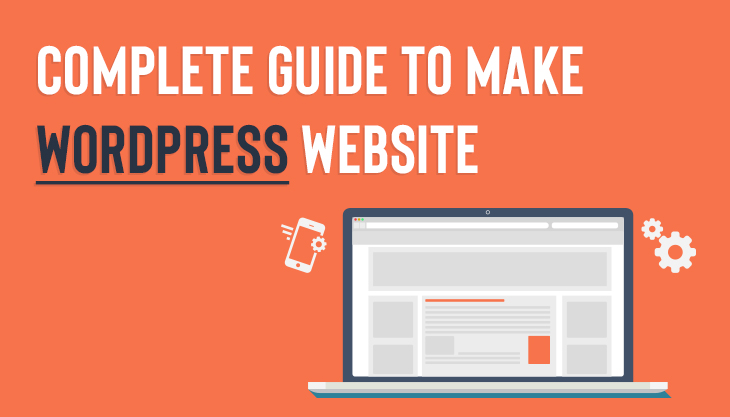 How Make A WordPress Website: Step–By–Step Guide