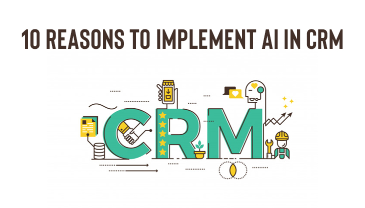 10 Reasons To Implement AI In CRM