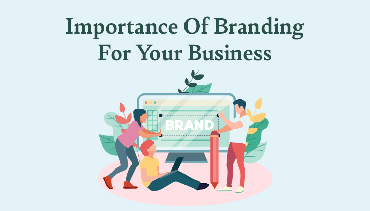 What Is Branding And Why Is Branding Important For Your Business?