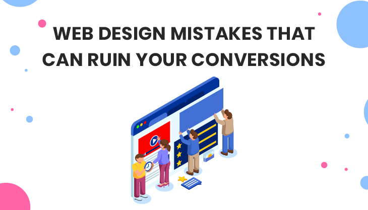 12 Common Web Design Mistakes That Can Ruin Your Conversions