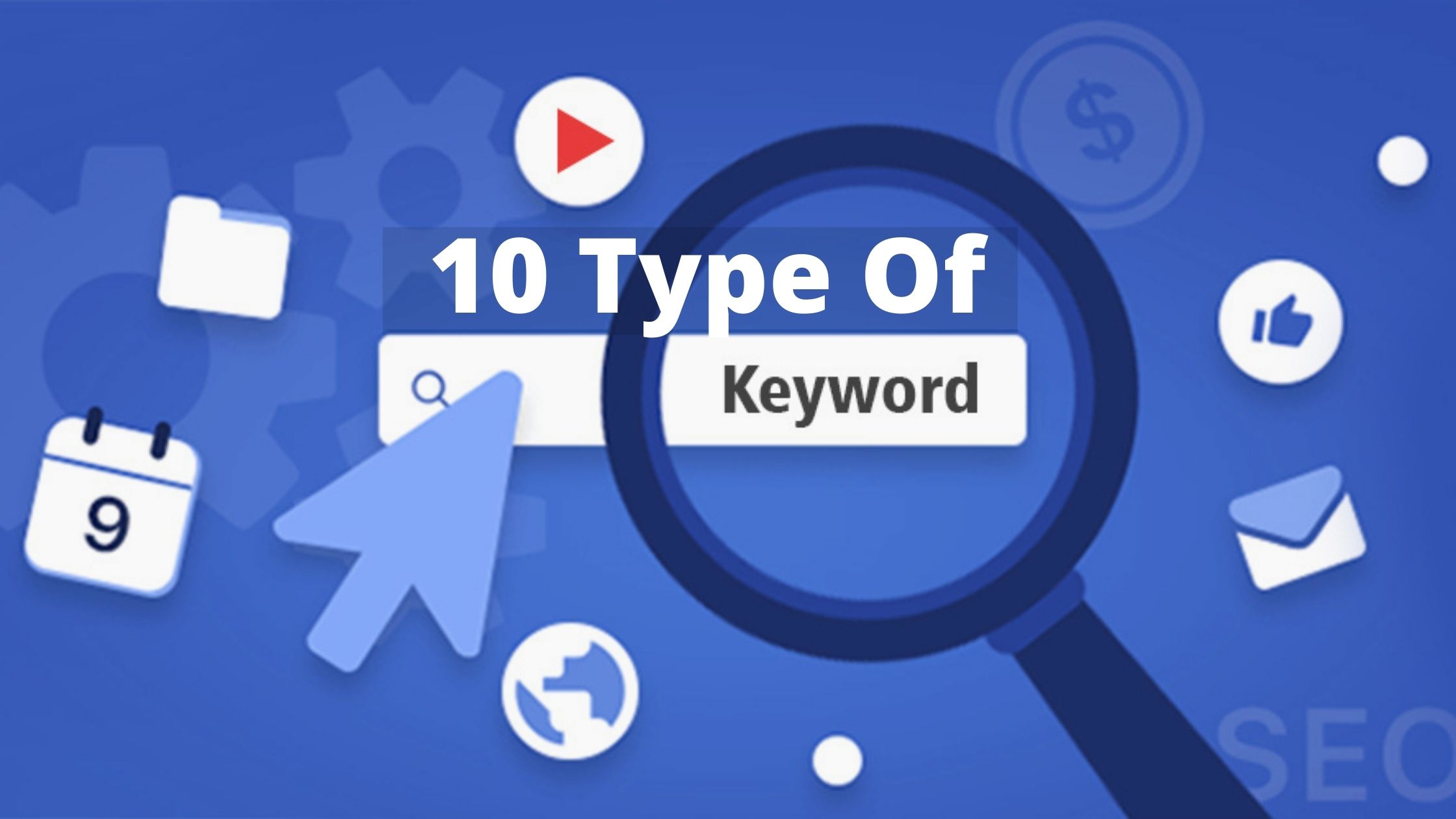 10 Types Of Keywords And How To Choose The Right Keywords For Your SEO Project