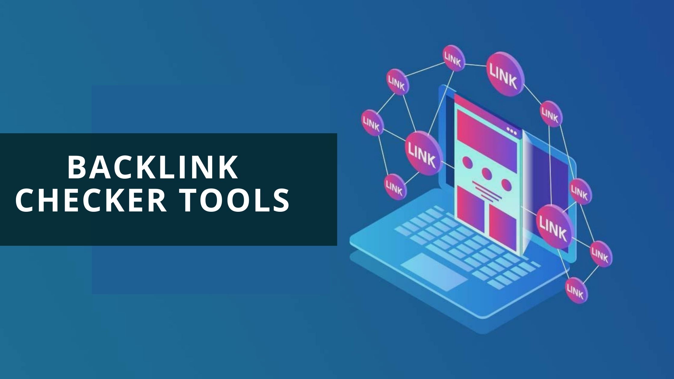 Top 10 Backlink Checker Tools - Free And Paid
