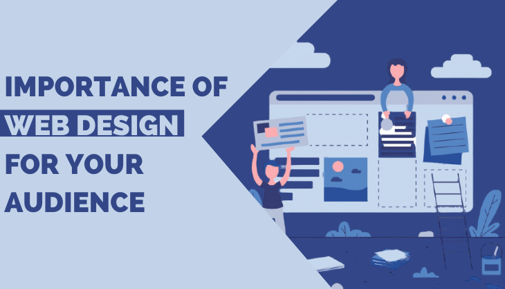 What Is The Importance Of Web Design For Your Audience