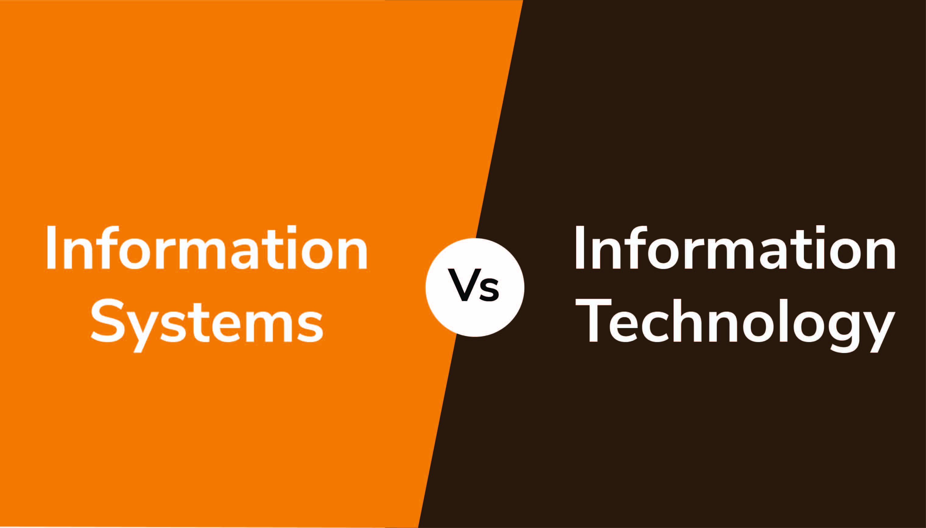 Information Systems Vs. Information Technology