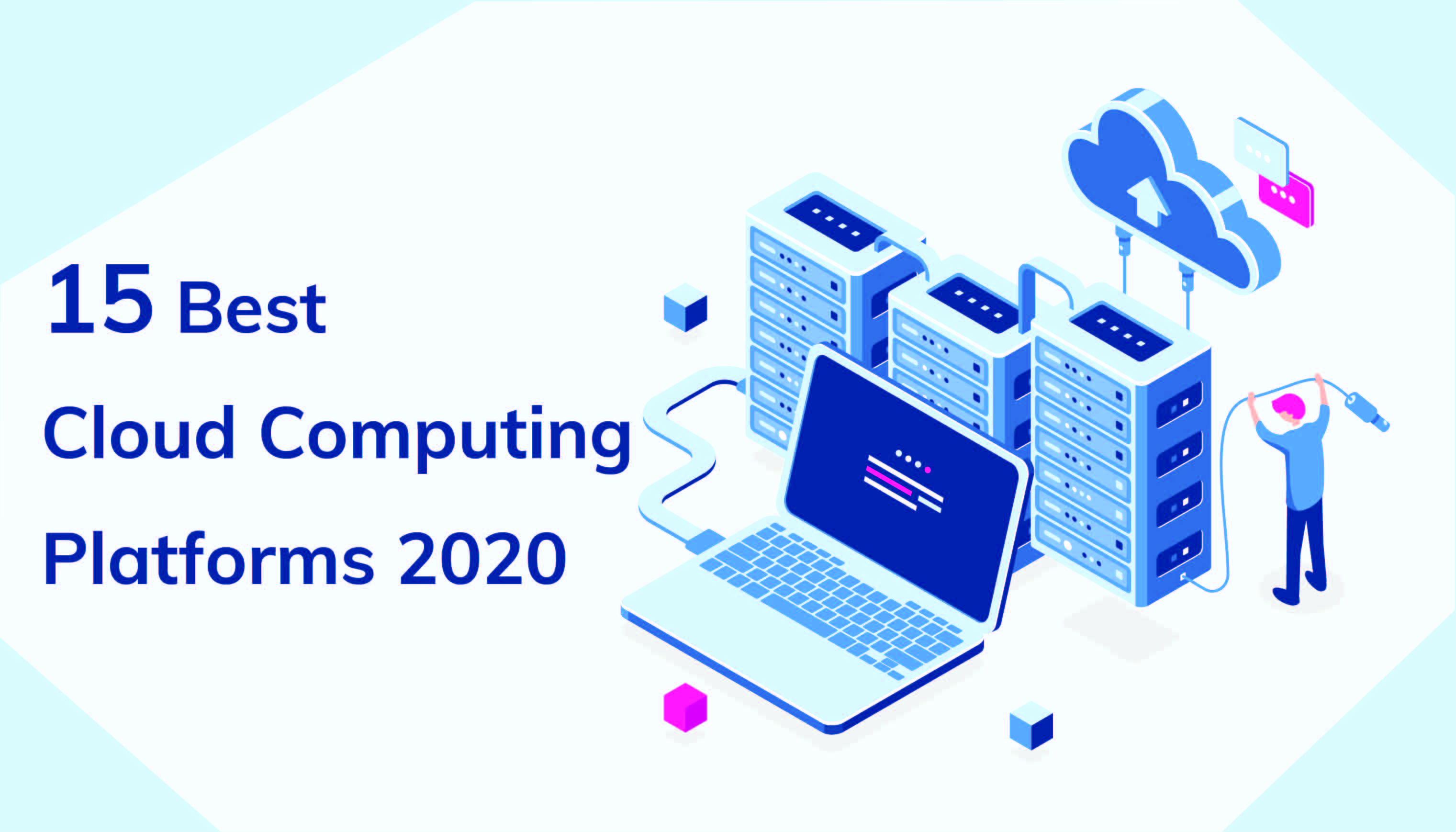 List Of The 15 Best Cloud Computing Platforms 2022