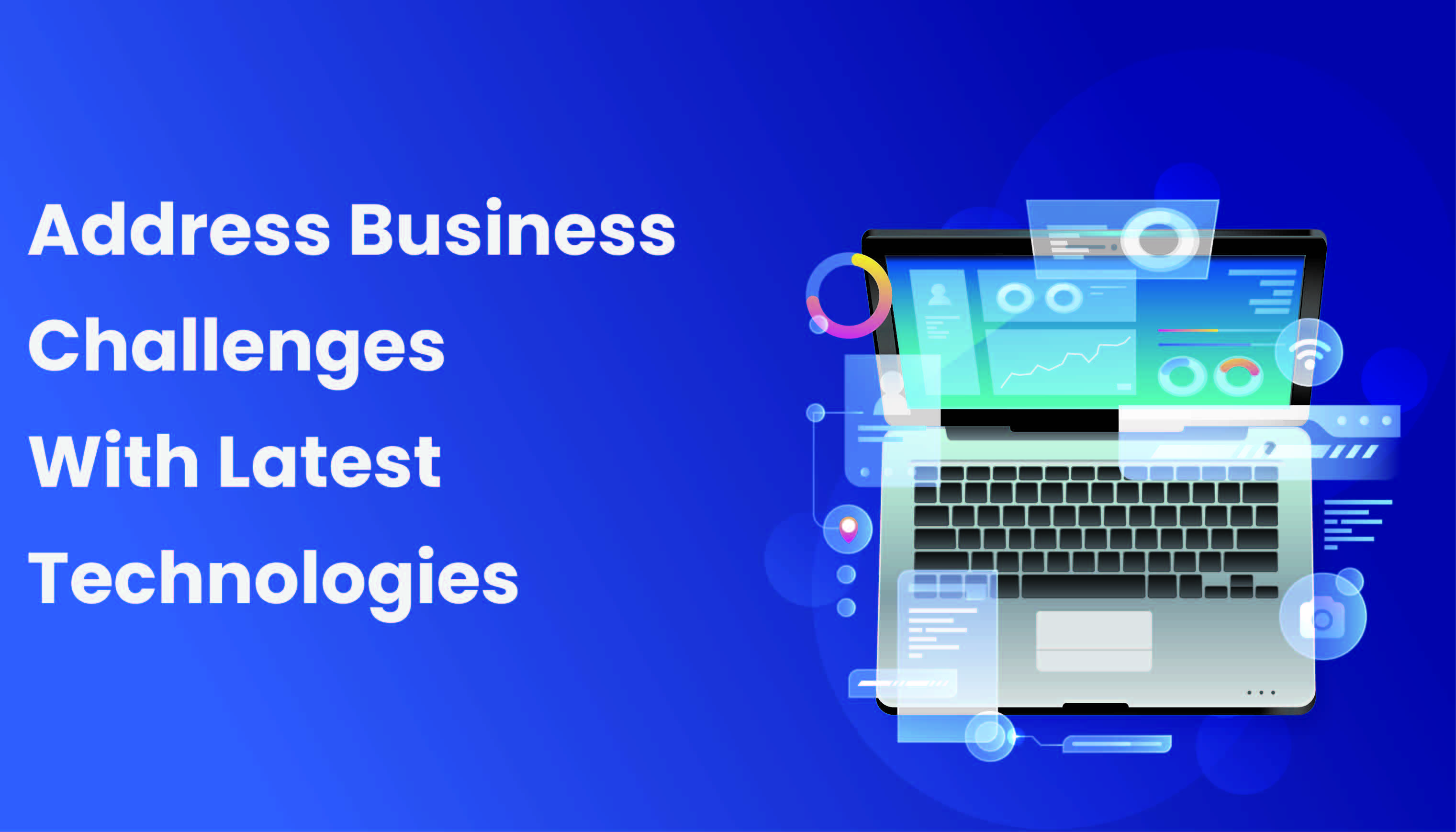 Best Ways To Use Technologies To Address Business Challenges