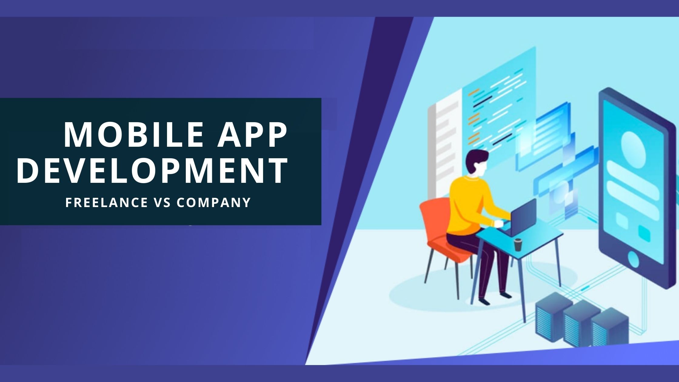 Freelancer App Developer Vs App Development Company - Selection Checklist