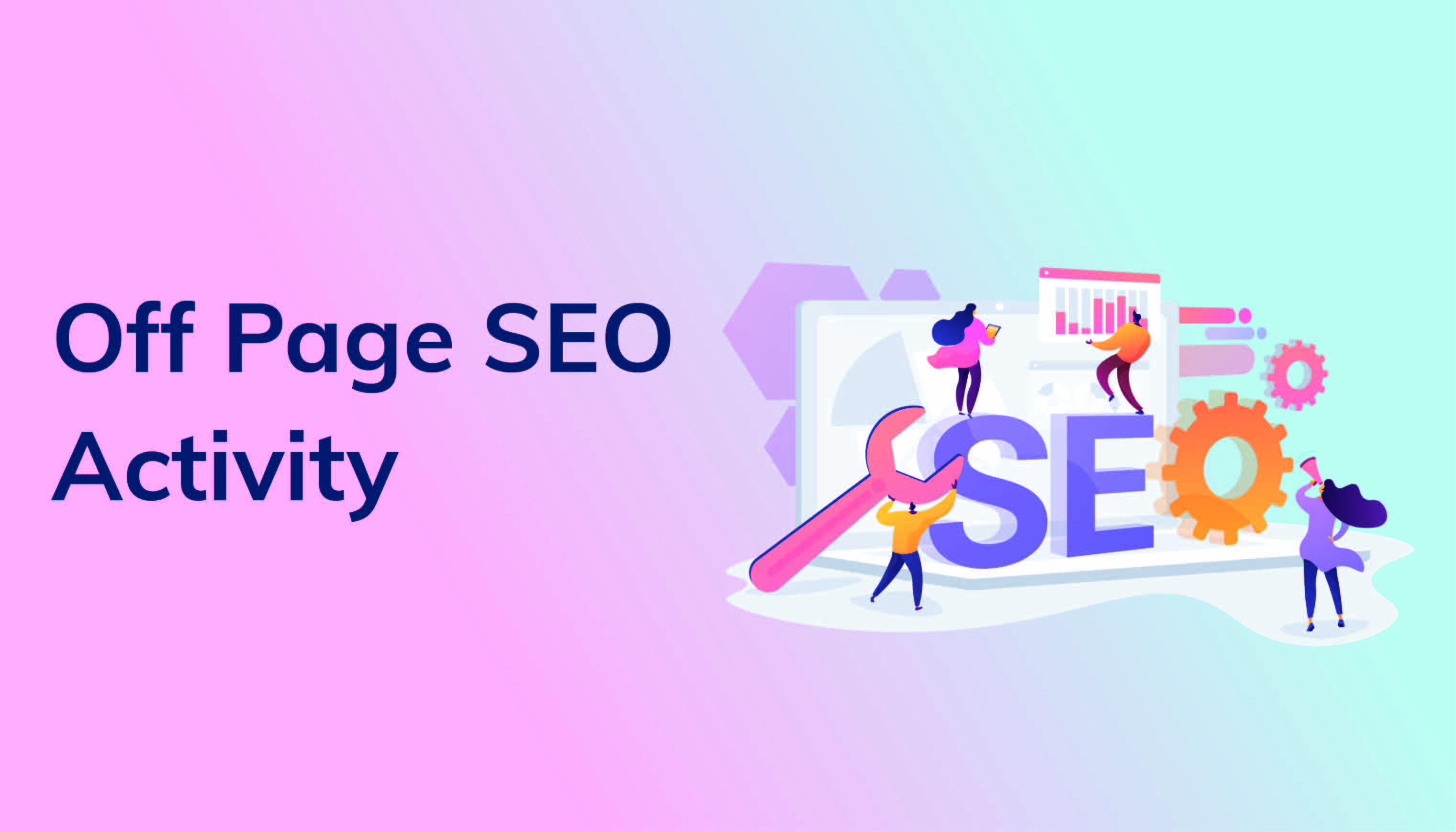 Off-Page SEO Activity: What It Is and How To Use It