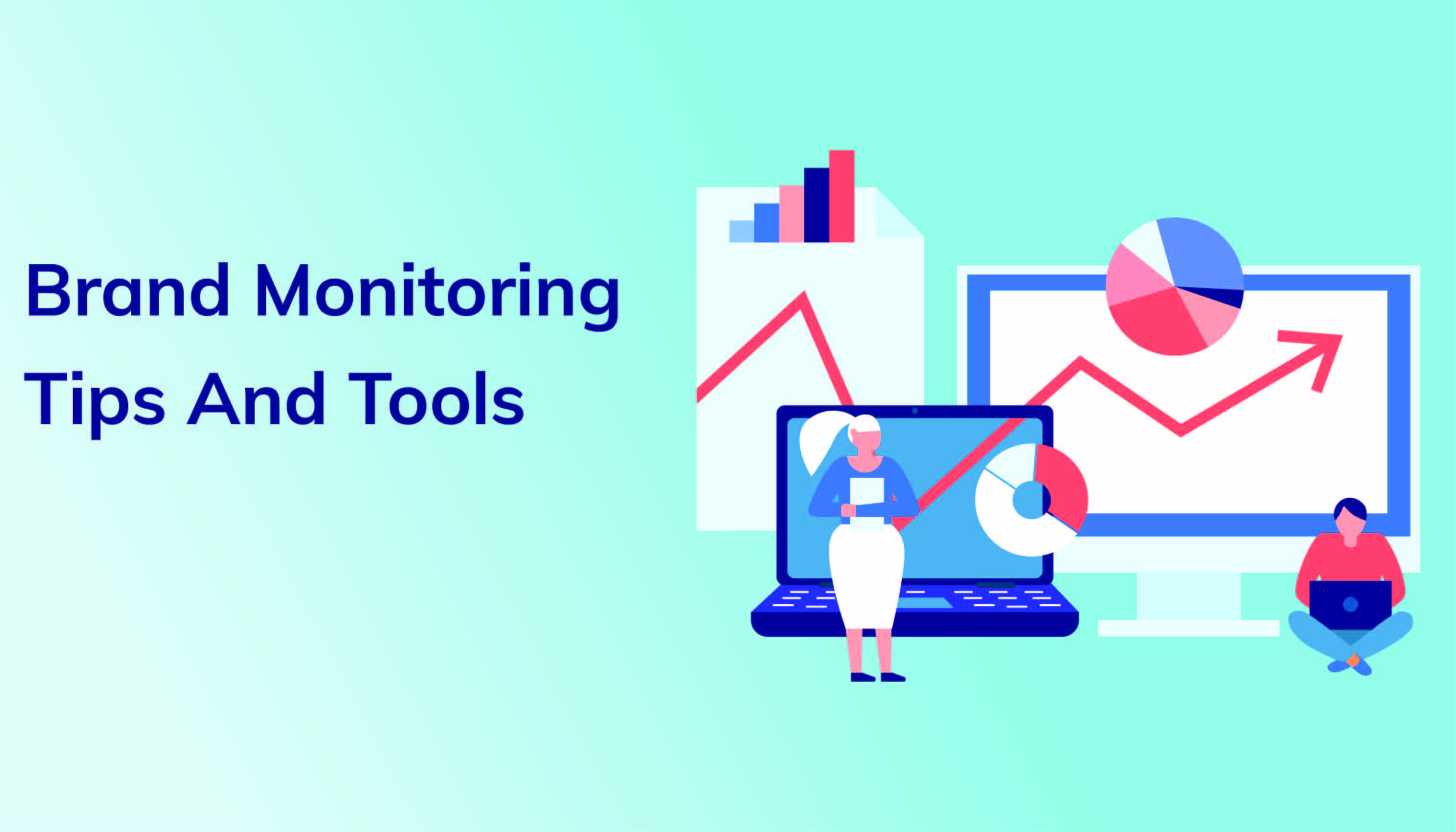 Brand Monitoring Tips And Tools – 2020 Update