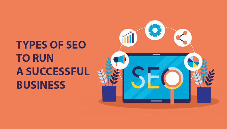 Types Of SEO You Need To Know To Run A Successful Business