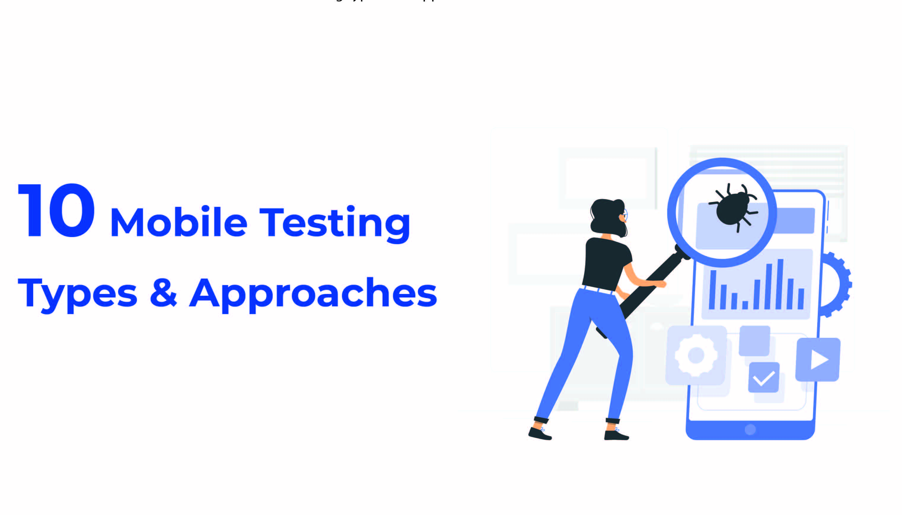 10 Mobile Testing Types And Approaches