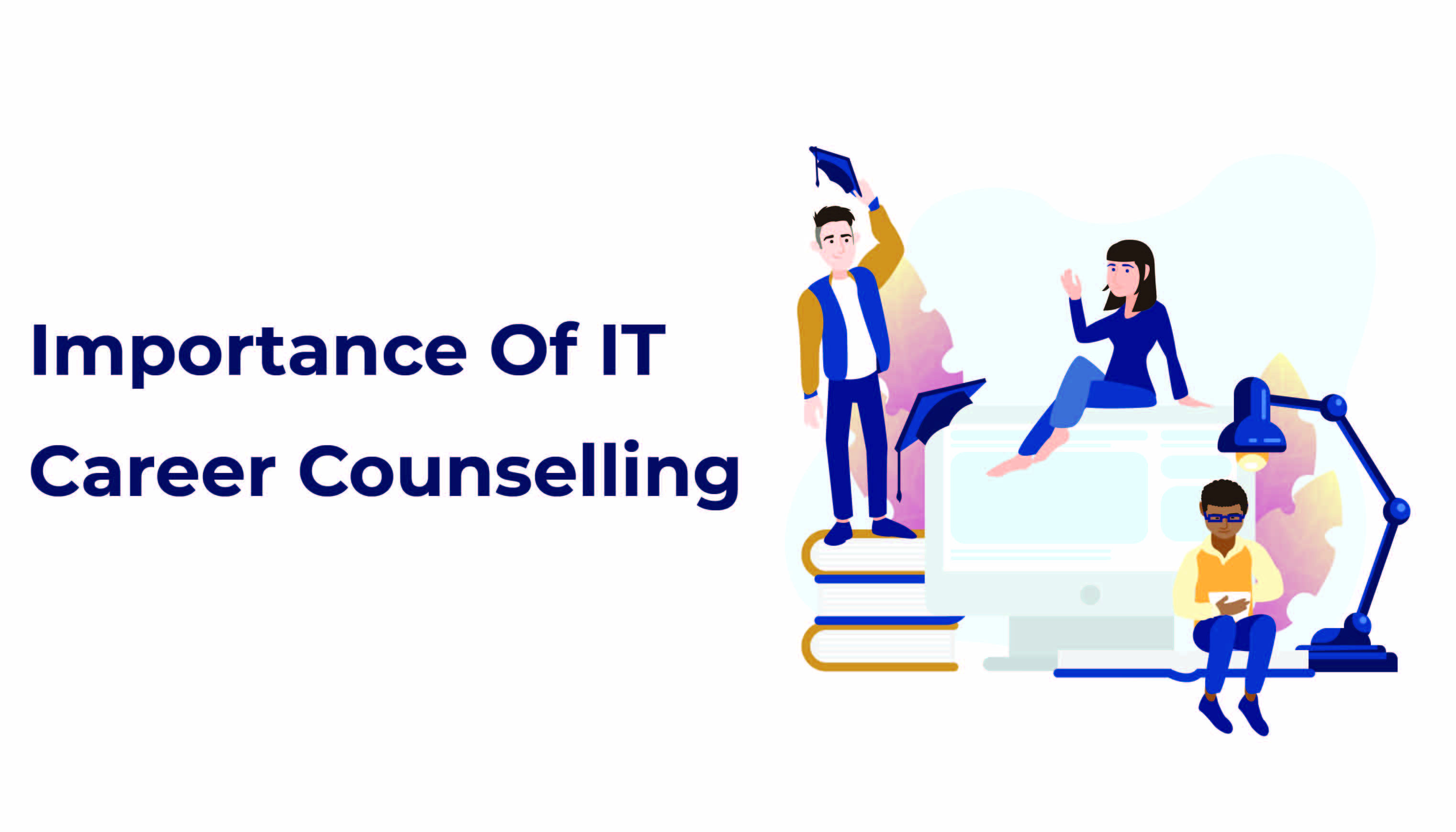 The Importance Of IT Career Counselling