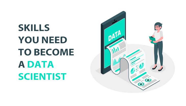 What Skills Do You Need To Become A Data Scientist
