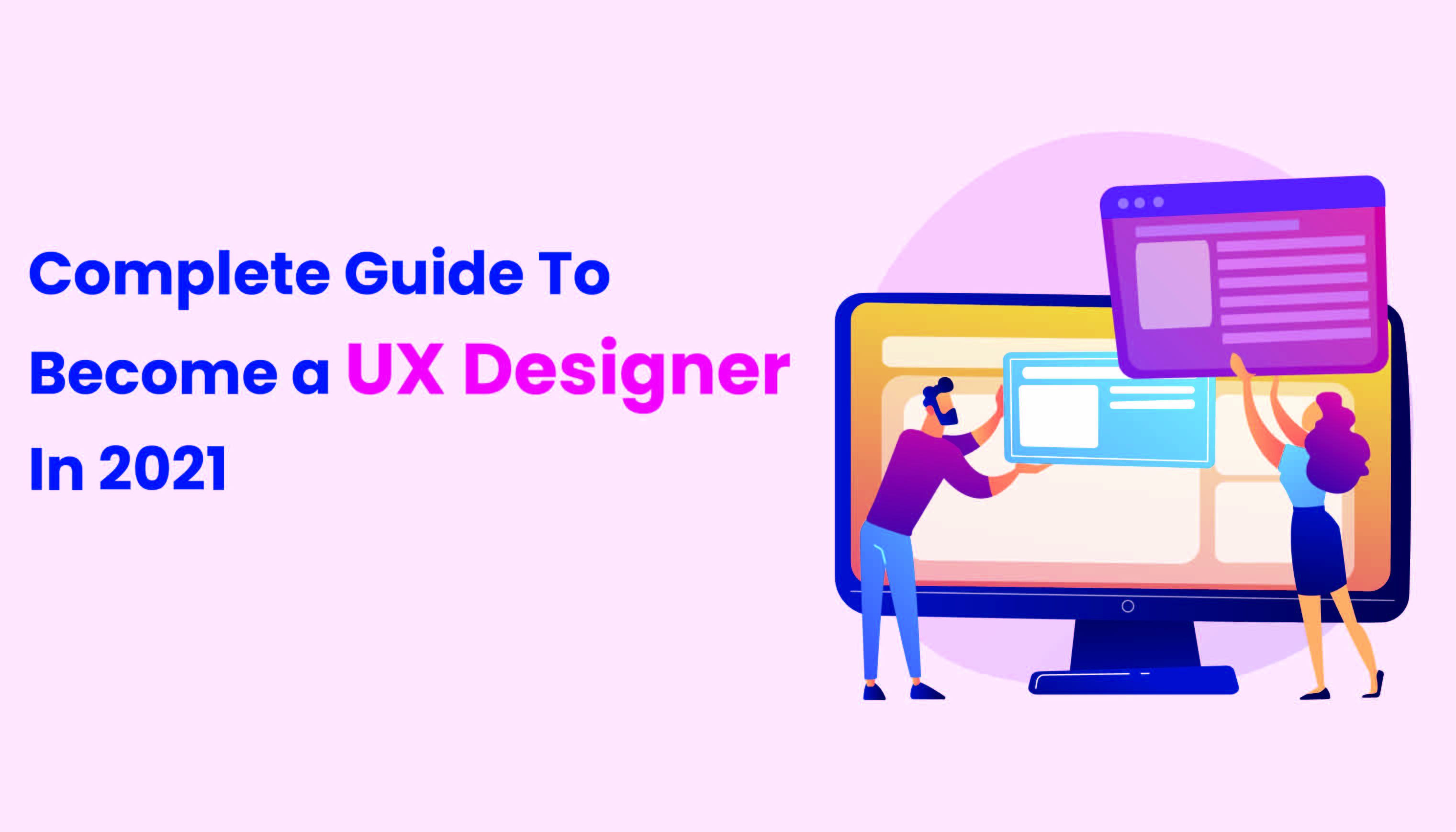 This Is How To Become A UX Designer (2022 Guide)