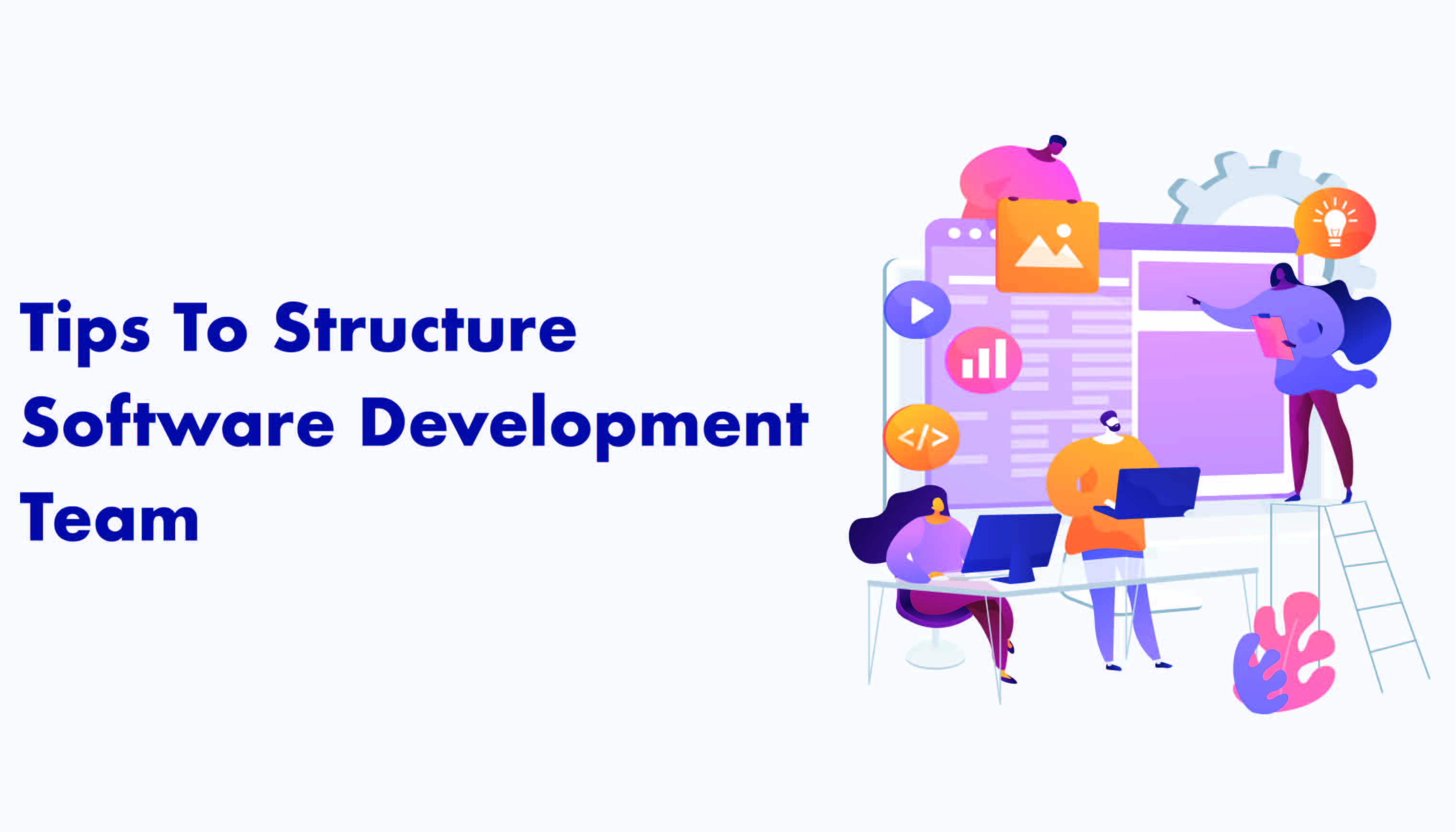 How To Structure A Software Development Team?