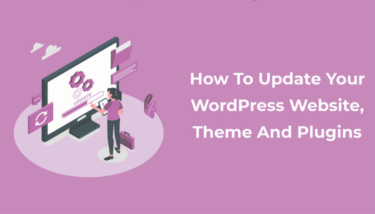 How To Update Your WordPress Website, Theme And Plugins