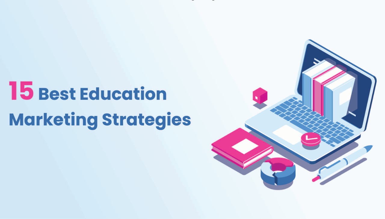 15 Best Education Marketing Strategies In 2022