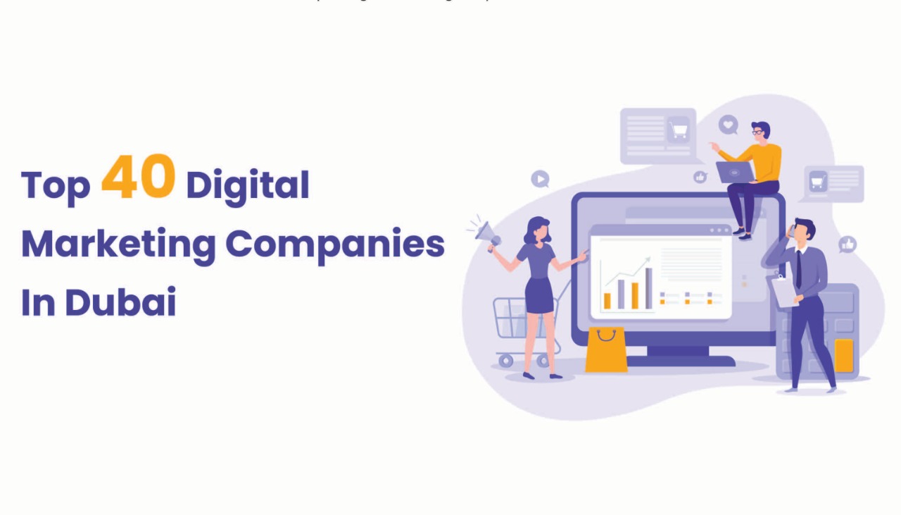 Top 40 Digital Marketing Companies In Dubai