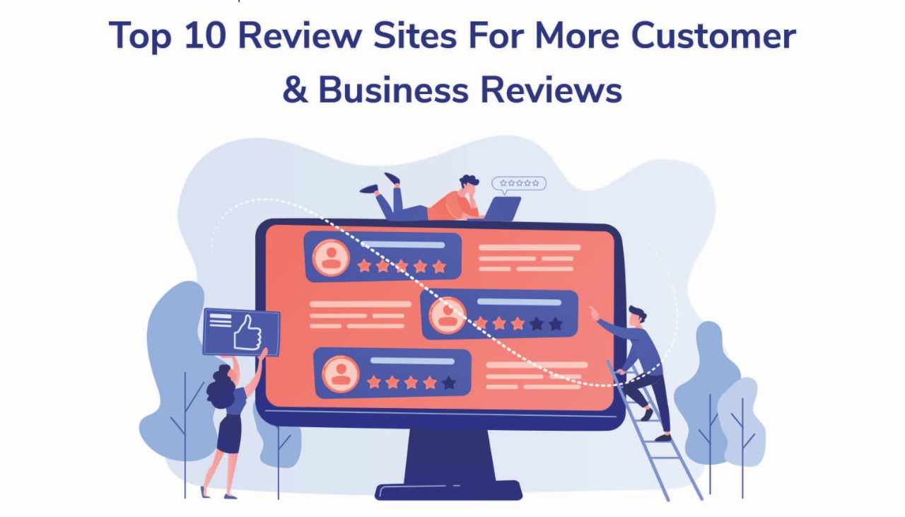 Top 10 Review Sites For More Customer And Business Reviews